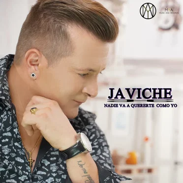 Nadie Va a Querete Como Yo by Javiche - album cover
