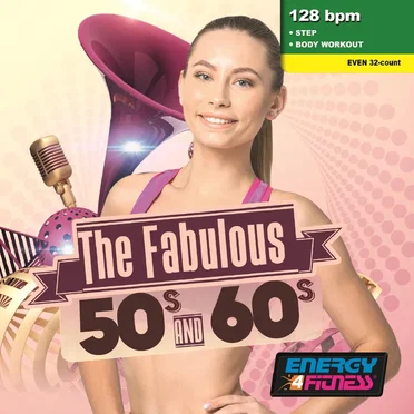 The Fabulous 50’s And 60’s (Mixed Compilation For Fitness & Workout 128 Bpm / 32 Count) by Various Artists - album cover