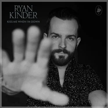 Kiss Me When I'm Down by Ryan Kinder - album cover