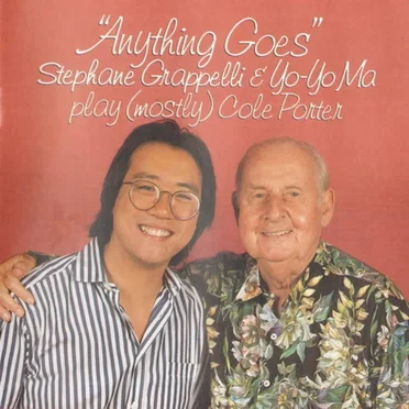 Anything Goes: Stéphane Grappelli & Yo‐Yo Ma play (mostly) Cole Porter