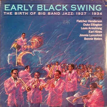 Early Black Swing: The Birth of Big Band Jazz: 1927-1934 by Various Artists - album cover