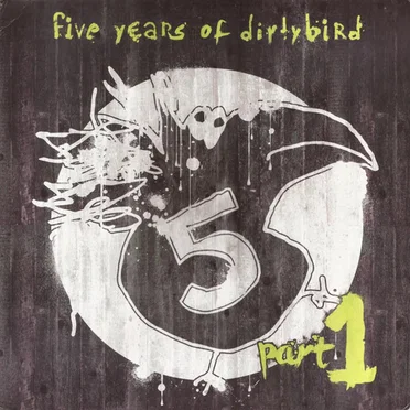 Five Years of Dirtybird Part 1 by Various Artists - album cover