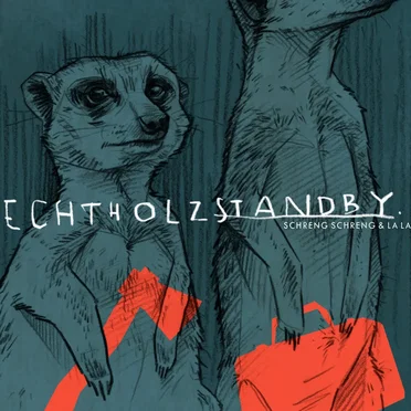 Echtholzstandby by Schreng Schreng & La La - album cover
