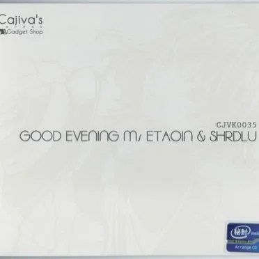 GOOD EVENING Ms ETAOIN & SHRDLU