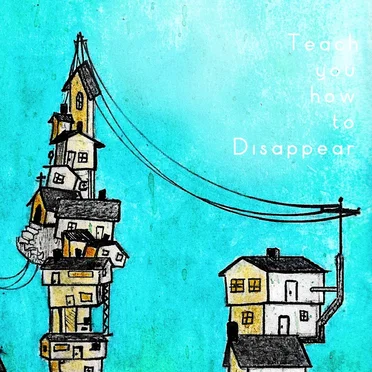 Teach You How to Disappear