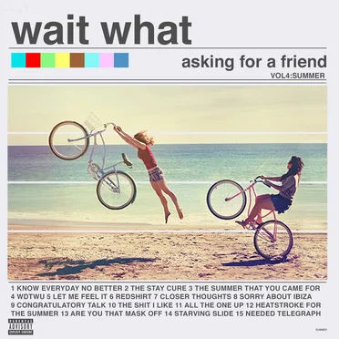 asking for a friend (vol4:summer)