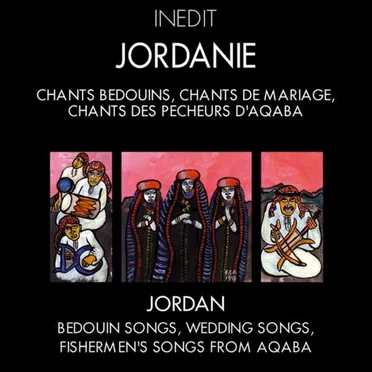 Jordanie : Chants Bédouins, chants de mariage, chants des pêcheurs d'Aqaba / Jordan : Bedouin Songs, Wedding Songs, Fishermen's Songs from Aqaba. by Various Artists - album cover