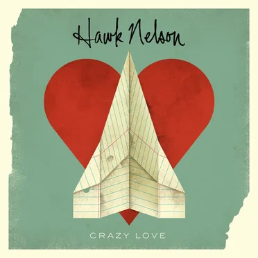 Crazy Love by Hawk Nelson - album cover