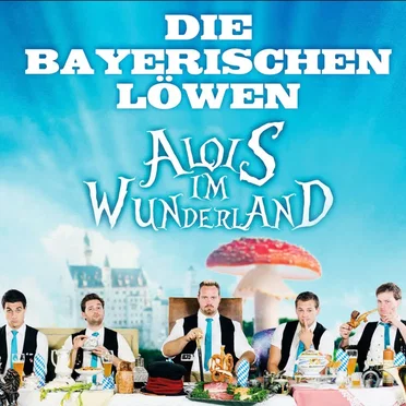 Alois im Wunderland by Die Bayerischen Löwen - album cover