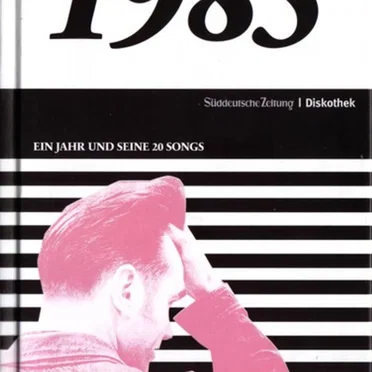 Süddeutsche Zeitung | Diskothek: 1985: Ein Jahr und seine 20 Songs by Various Artists - album cover