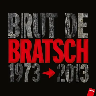 Brut de Bratsch : 1973–2013