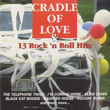 Cradle Of Love & 13 Rock ’n Roll Hits by Various Artists - album cover