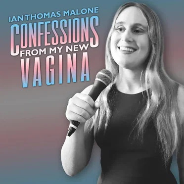 Confessions From My New Vagina by Ian Thomas Malone - album cover