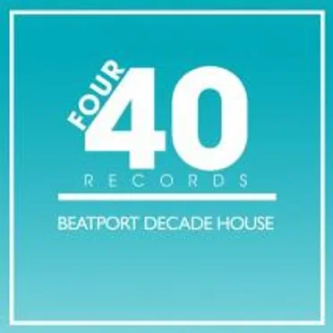 FOUR40 RECORDS #BEATPORTDECADE HOUSE by Various Artists - album cover