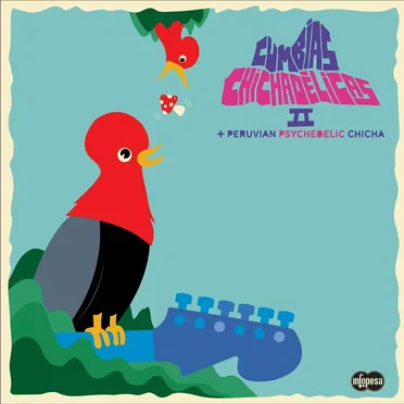Cumbias Chichadelicas 2: + Peruvian Psychedelic Chicha by Various Artists - album cover