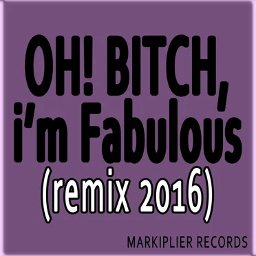 Bitch, I’m Fabulous (remix)