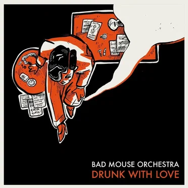 Drunk With Love by The Bad Mouse Orchestra - album cover