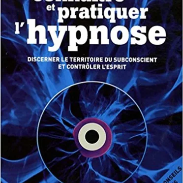 Connaître et pratiquer l'hypnose : Discerner le territoire du subconscient et contrôler l'esprit by Milène Screm - album cover