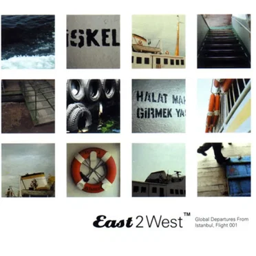 East 2 West: Global Departures From Istanbul, Flight 001 by Various Artists - album cover