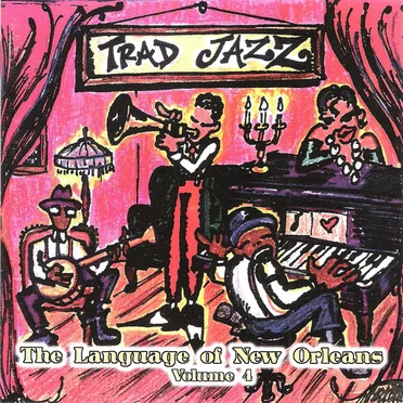 Trad Jazz: The Language of New Orleans, Volume 4 by Various Artists - album cover