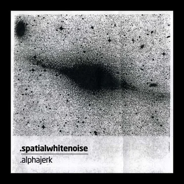 Alphajerk by Spatial White Noise - album cover