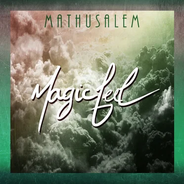 Magic Feel by Mathusalem - album cover