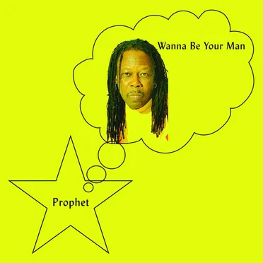 Wanna Be Your Man by Prophet - album cover