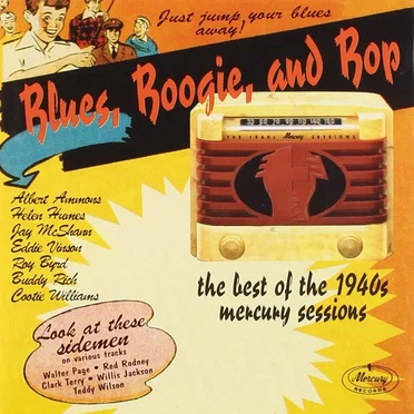 Blues, Boogie, and Bop: The Best of the 1940s Mercury Sessions by Various Artists - album cover