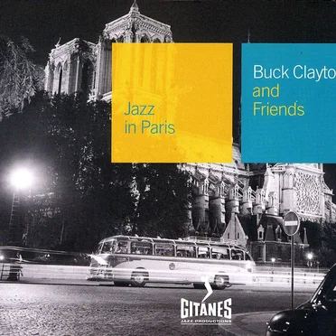 Jazz in Paris: Buck Clayton and Friends