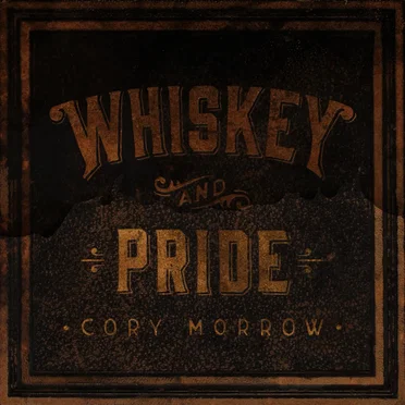 Whiskey and Pride by Cory Morrow - album cover