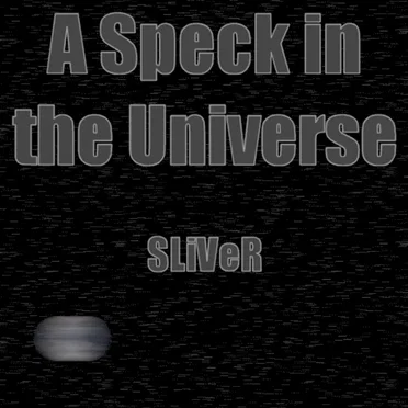 A Speck in the Universe by SLiVeR - album cover