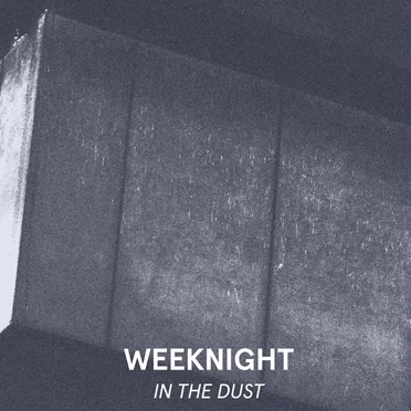 In The Dust by Weeknight - album cover