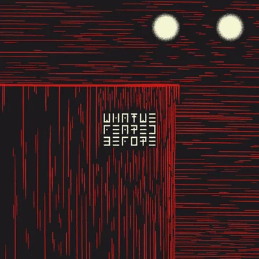What We Feared Before