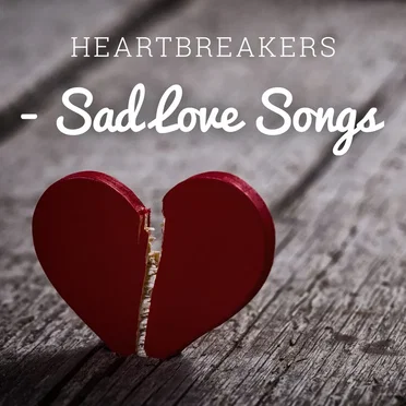 Heartbreakers – Sad Love Songs by Various Artists - album cover