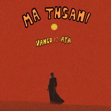 Ma Tnsani (Yalla Habibi)
