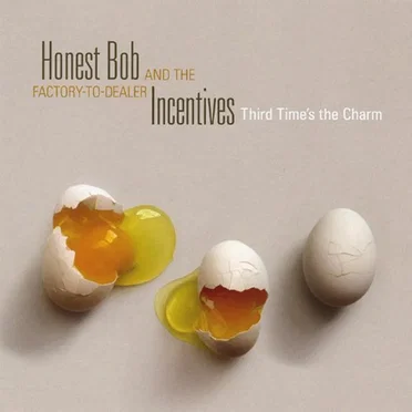 Third Time's the Charm by Honest Bob and the Factory-to-Dealer Incentives - album cover