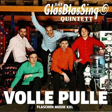 Volle Pulle by GlasBlasSing Quintett - album cover