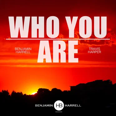 Who You Are ft Travis Harper