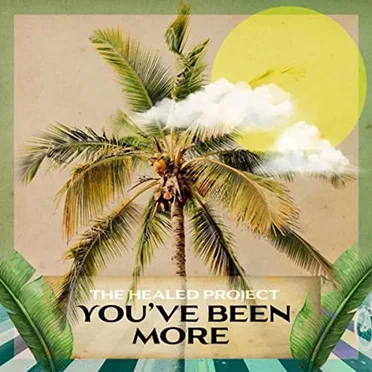 You've Been More