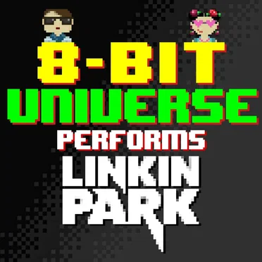 8 Bit Universe Performs Linkin Park by 8 Bit Universe - album cover