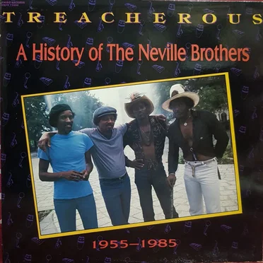Treacherous: A History of the Neville Brothers, 1955-1985