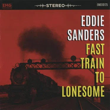 Fast Train to Lonesome by Eddie Sanders - album cover