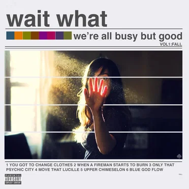 we’re all busy but good (vol1:fall)