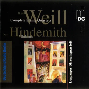 Weill: Complete String Quartets / Hindemith: Minimax