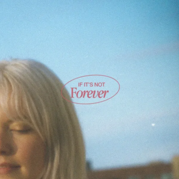 If It’s Not Forever