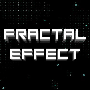 Fractal Effect