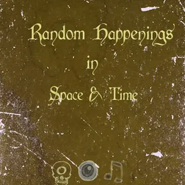 Random Happenings In Space & Time
