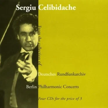 Sergiu Celibidache: From the Collection of Deutsches Rundfunkarchiv: Berlin Philharmonic Concerts