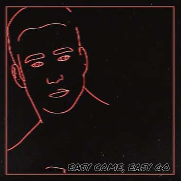 Easy come, Easy go