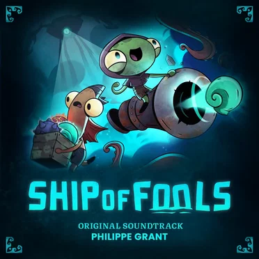 Ship of Fools (Original Game Soundtrack) by Philippe Grant - album cover